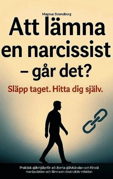 att lamna en narcissist och hitta tillbaka till dig sjalv praktisk sjalvhjalp for att aterta sjalvka