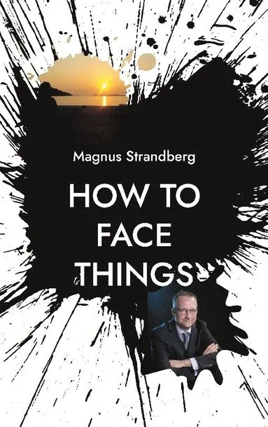 magnus strandberg book how to face things mindsets that changed my life haftad